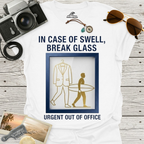 In Case of Swell, Break Glass (Urgent Out of Office) T-Shirt