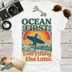 Ocean First. Everything Else Later. T-Shirt