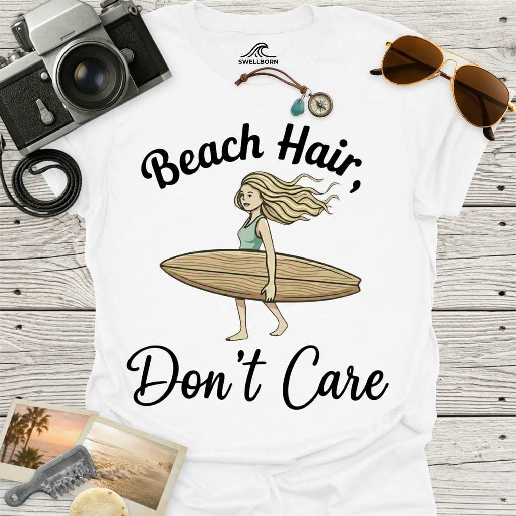 Beach Hair,  Don't Care T-Shirt